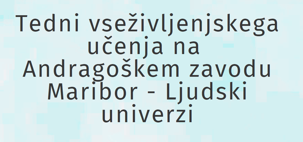 Dobrodošli v Tednih vseživljenjskega učenja 2025 na Andragoškem zavodu Maribor – Ljudska univerza!
